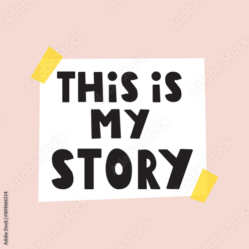 Paper note. Phrase - this is my story. Flat design. Vector illustration. Pink background.