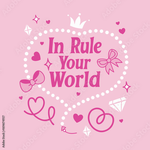 Playful princess-core slogan tee design with hearts, bows, and sparkle—own your magic and power!