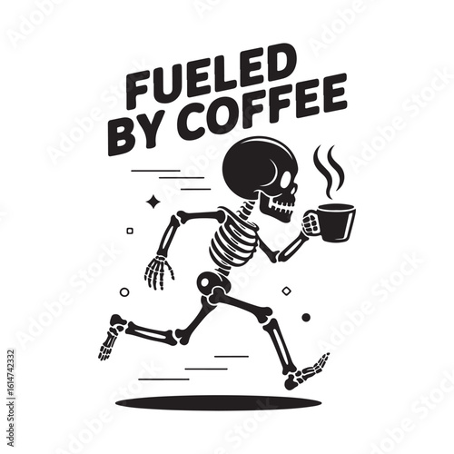 Fueled by coffee Running skeleton with coffee cup