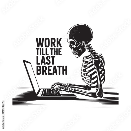 Skeleton working on laptop Work till the last breath
