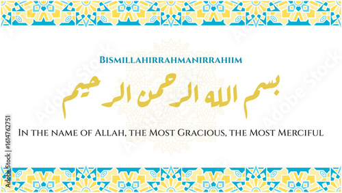 Bismillah In the Name of Allah, the Most Gracious, the Most Merciful on Arabic with Meaning
