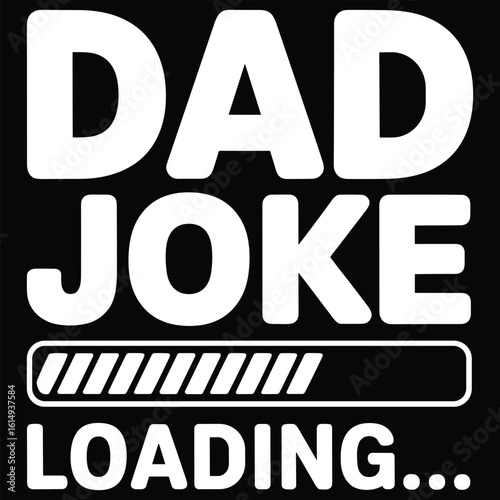 Dad Joke Loading t shirt design