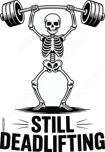 Skeleton Deadlifting Barbell Illustration with Still Deadlifting Text in Black