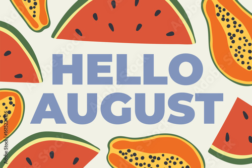 hello august text wit watermelon and papaya fruits- vector illustration
