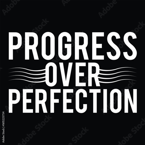 Motivational Progress Over Perfection T-Shirt Design