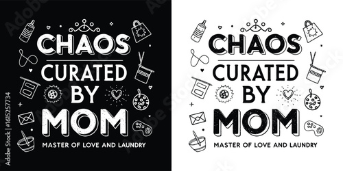 Chaos Curated by Mom humorous motherhood quote with hand drawn baby items and doodles for playful t shirt design in black and white layout