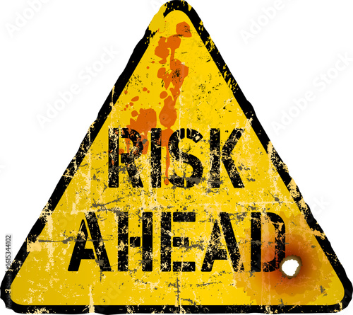 Danger sign, risk warning sign, weatherd,rough and grungy, vector illustration.
