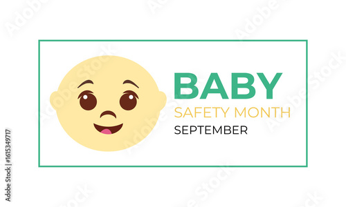 September is Baby Safety Month, dedicated to educating parents, caregivers, and communities. Background, banner, placard, card, and poster design template. Holiday concept.