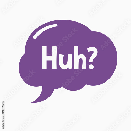 Purple speech bubble with text "Huh?" in modern design  