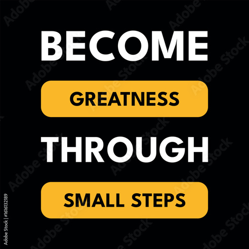 Motivational Quote Poster — Become Greatness Through Small Daily Steps