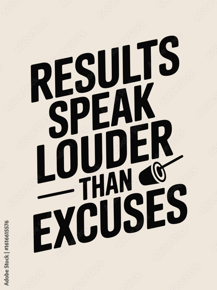 Obraz premium Motivational Quote Results Speak Louder Than Excuses with Megaphone Symbol, T-Shart Design