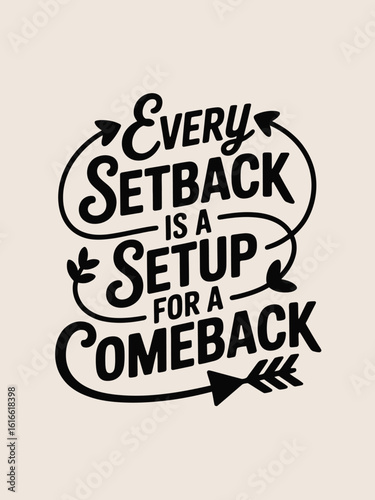 Motivational Typography Design Every Setback is a Setup for a Comeback, T-Shart Design