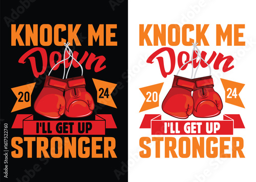 knock me down i’ll get up stronger, Boxing T-Shirt Design