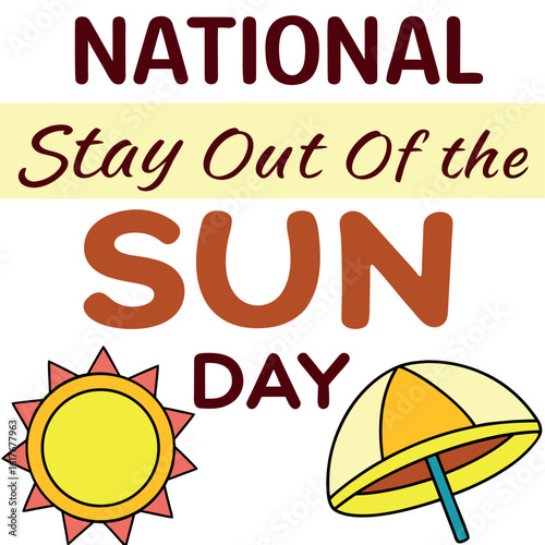 National Stay Out Of The Sun Day encourages people to protect themselves from harsh sunlight