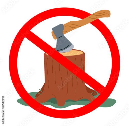 Prohibition sign with axe and stump. Logging prohibition. You cant cut down trees. Stop deforestation. Forbidden wood chopping. Restricted symbol. Vector woodcutting restriction icon