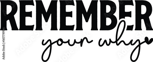 Remember Your Why