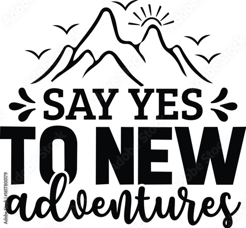 Say Yes to New Adventures