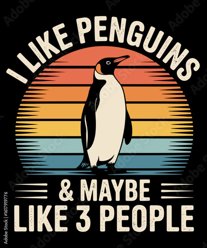 I Like Penguins and Maybe 3 People Funny Penguin Retro Bird
