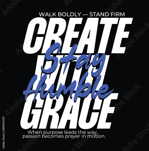 Create With Grace Stay Humble Blue Motivational Typography Poster – Elegant Inspirational Quote