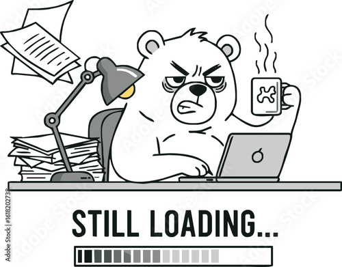 A grumpy, tired cartoon bear drinks coffee at a messy desk, with a 'Still Loading' progress bar indicating morning grogginess.