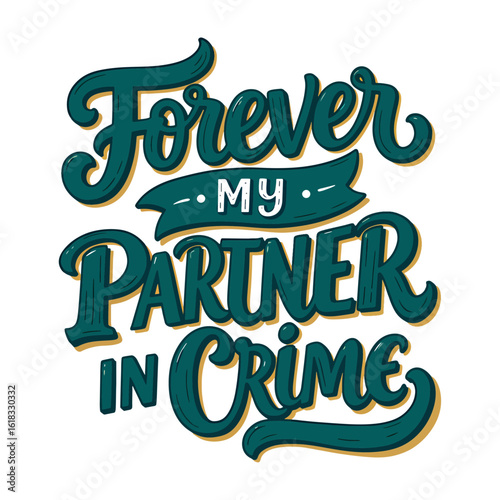 Forever My Partner in Crime - Best Friend Quote Typography