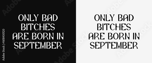 Only Bad Bitches Are Born in September SVG – Minimalist Birthday Lettering Design for Cricut, Silhouette, Sublimation, Embroidery & DIY Gifts for Women