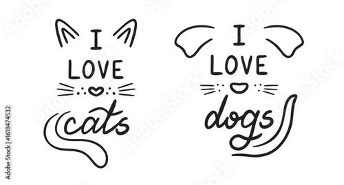 I love cats and i love dogs. Hand drawn doodle lettering poster phrase for pet lovers. Text quote, handwritten words and comic letters
