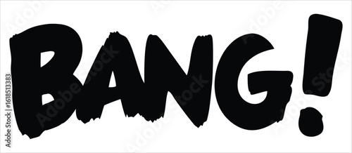 Bold black comic book-style lettering spelling out the word "BANG" with a dramatic exclamation mark on a white background representing impact and action