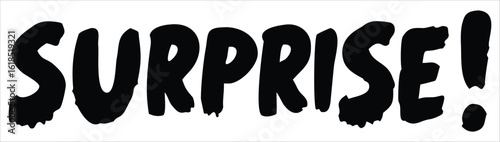 Bold black distressed lettering spells out the word "SURPRISE" with an exclamation point creating a dramatic and impactful visual for announcements or celebrations