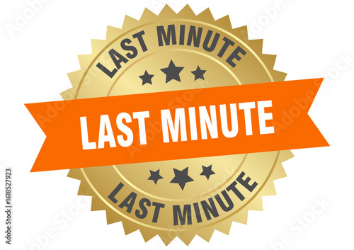 last minute. last minute round orange and gold label isolated on transparent background