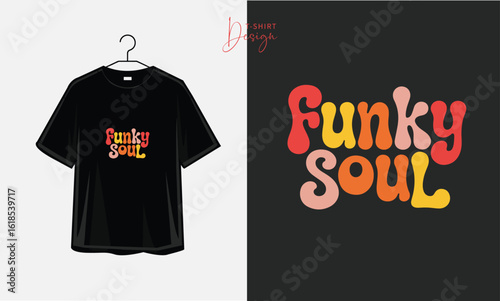 Funky Soul Retro Groovy 70s Colorful Bold Typography T-Shirt