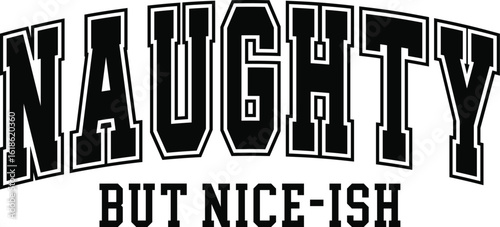 Naughty But Nice Ish SVG, PNG, Funny Christmas Svg, Naughty Or Nice Svg, Christmas Shirt, Sweater or Jumper Svg, Naughty List Svg, university svg, funny christmas png, kids christmas shirt, ugly sweat