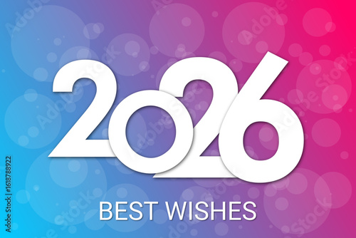 Happy new year - best wishes 2026 with colorful number. Perfect vector for poster banner greeting and new year 2026 celebration.