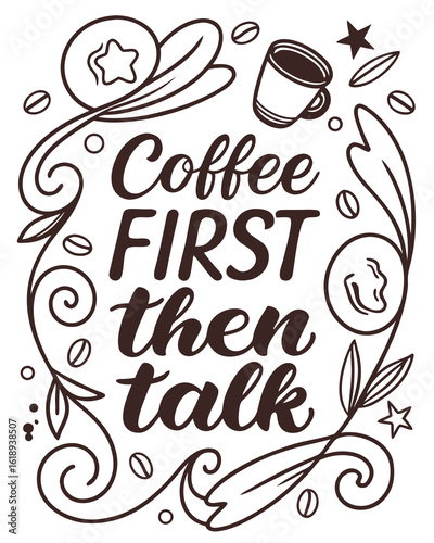  Coffee First Then Talk Quote – Hand-Drawn Typography for Coffee Lovers & Morning Mood
