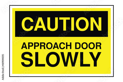 CAUTION Sign – Approach Door Slowly Warning with Bold Black Text on Yellow Header, Transparent Safety Label for Workplaces, Entry Zones, and Industrial Doorway Hazard Areas