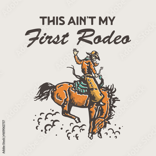This Ain’t My First Rodeo Illustration