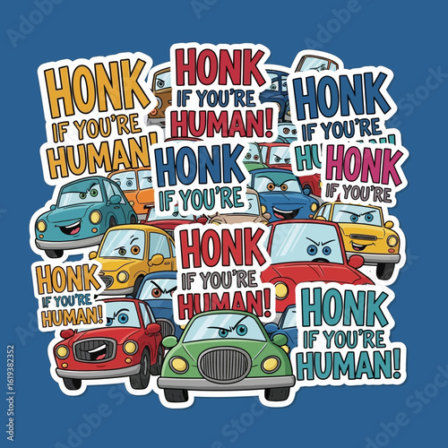Cartoon cars with faces and expressions displaying phrases HONK IF YOU'RE HUMAN funny humor traffic driving