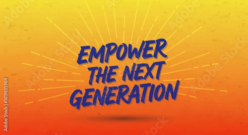 Empower the next generation text graphic with sunburst effect on a colorful gradient background.