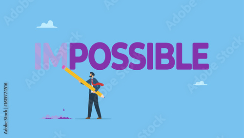 Businessman using eraser to delete im from impossible. Make it possible, erase im word from impossible and believe we can do it, challenge or hope to overcome difficulty and achieve success.