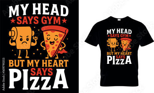 My Head Says Gym, But My Heart Says Pizza Pizza is My Love Language