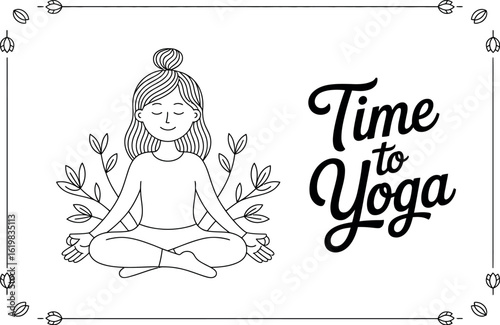 Illustration of a woman meditating in lotus position with plants and time to yoga text in frame
