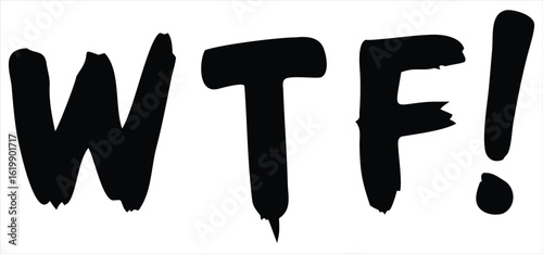 Bold black brushstroke letters spelling out "WTF" with an exclamation mark conveying surprise, shock, or confusion in a graphic design element