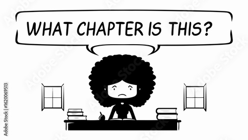 Cartoon of a person with afro at desk surrounded by books and windows asking what chapter is this