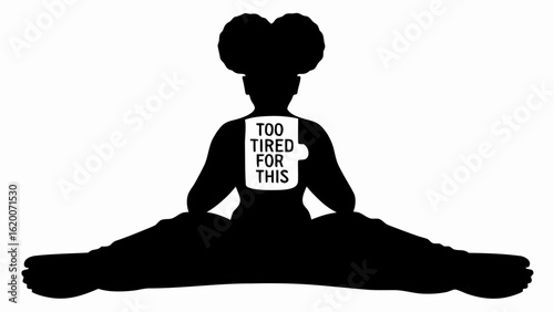 Silhouette of a woman in a split with an afro and a sign that says too tired for this on her back