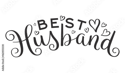 BEST HUSBAND black vector hand lettering with decorative elements