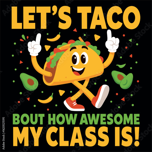 Let’s Taco Bout How Awesome My Class Is Funny School Teacher Taco Pun Gift Design