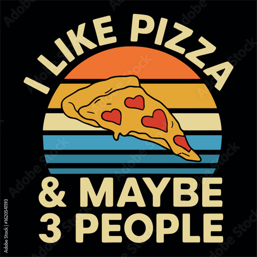 I Like Pizza and Maybe 3 People Funny Food and Introvert Humor Design for Pizza Lovers