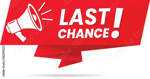 Last Chance. Announcement banner with a megaphone and bold text for marketing, promotion, advertising, communication, alert messages, motivational callouts, business sales, and campaign designs. 