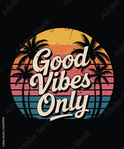 Retro-inspired graphic design featuring Good Vibes Only with a vintage sunset and palm trees