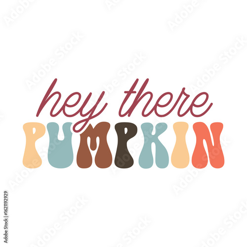 hey there pumpkin